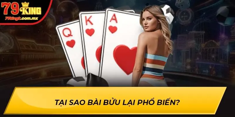 Tại sao bài bửu lại phổ biến?